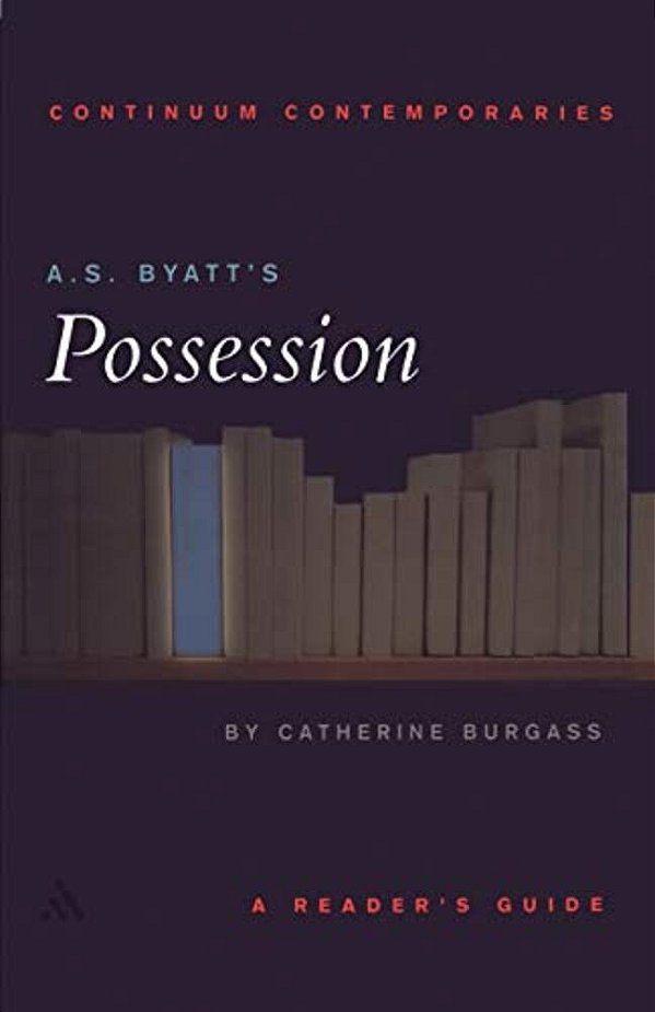 A. S. Byatt's Possession: A Reader's Guide-..