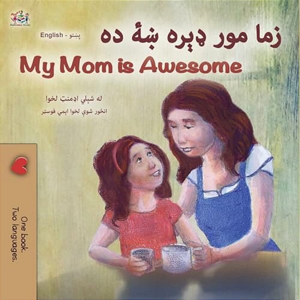 My Mom Is Awesome (Pashto English Bilingual Children's Book)-..