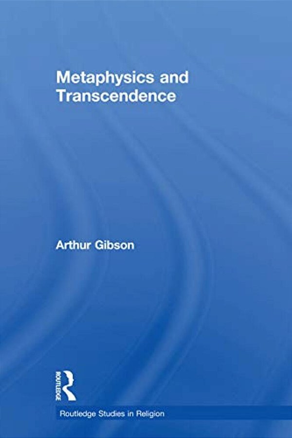 Metaphysics And Transcendence-..