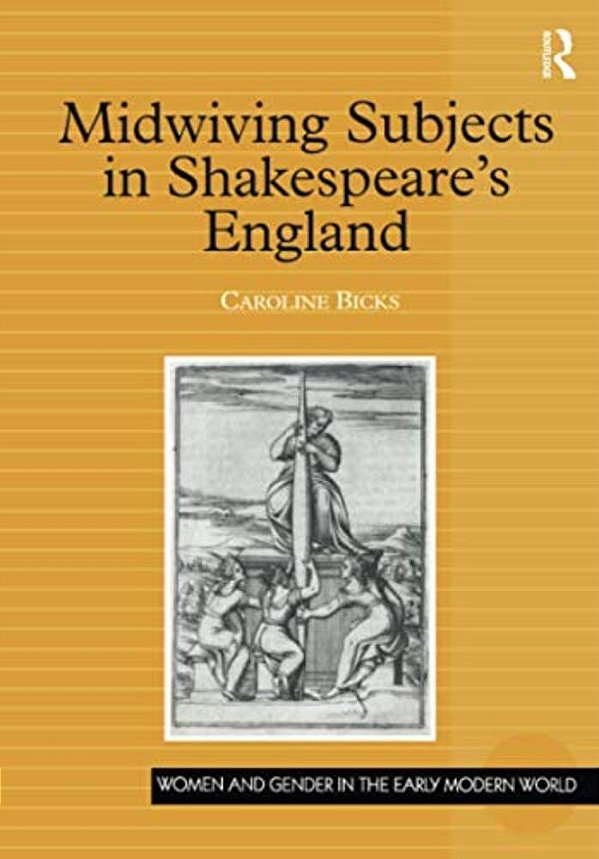 Midwiving Subjects In Shakespeare's England-..