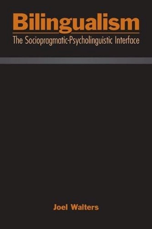 Bilingualism: The Sociopragmatic-Psycholinguistic Interface-..