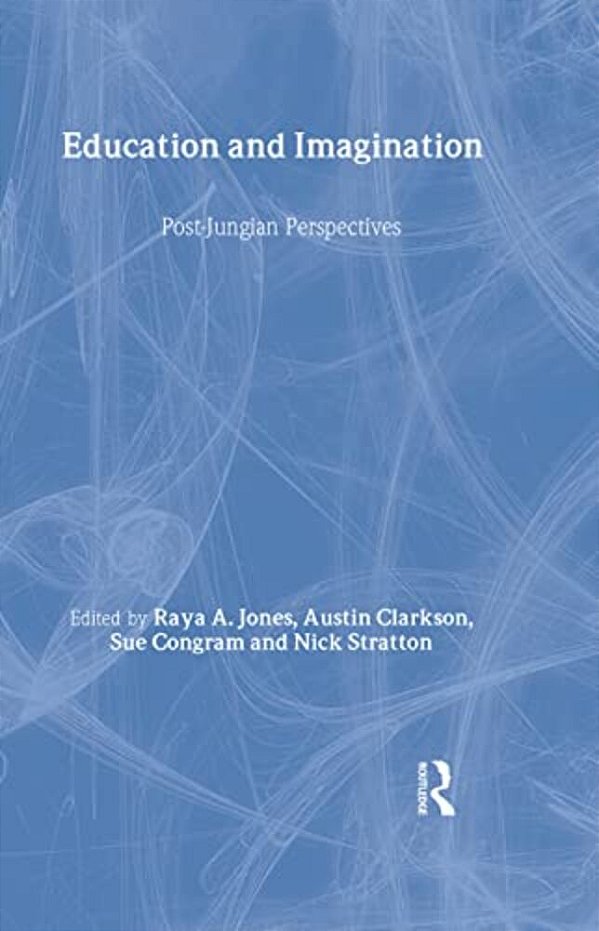 Education And Imagination: Post-Jungian Perspectives-..