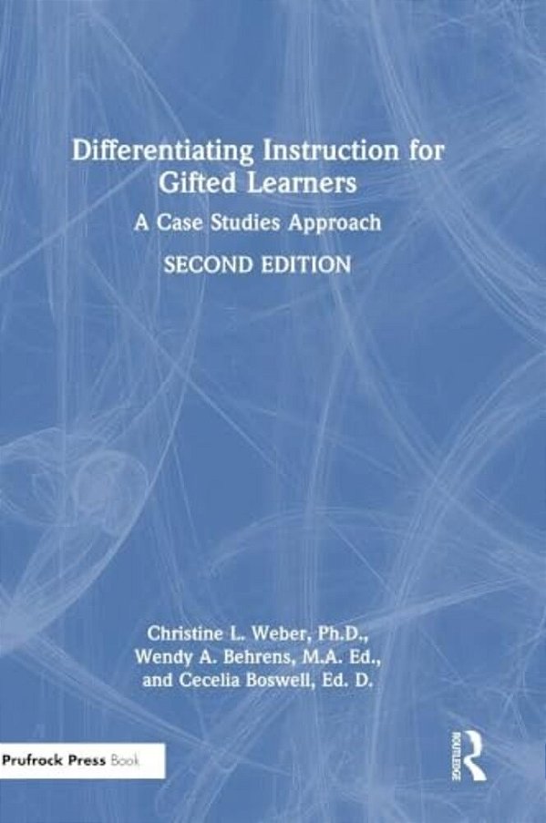 Differentiating Instruction For Gifted Learners: A Case Studies Approach-..