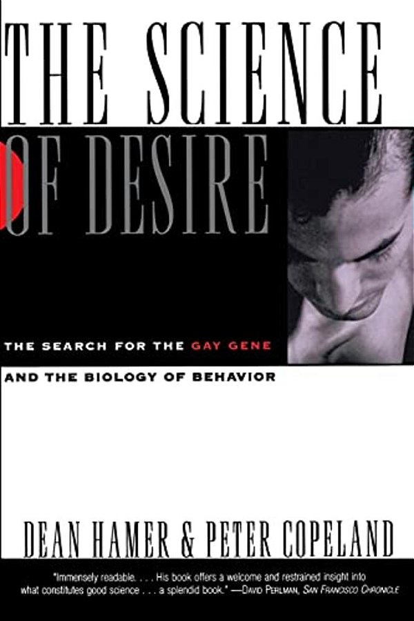 The Science Of Desire: The Search For The Gay Gene And The Biology Of Behavior-..