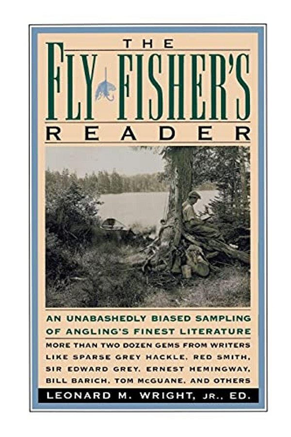 The Fly Fisher's Reader-..