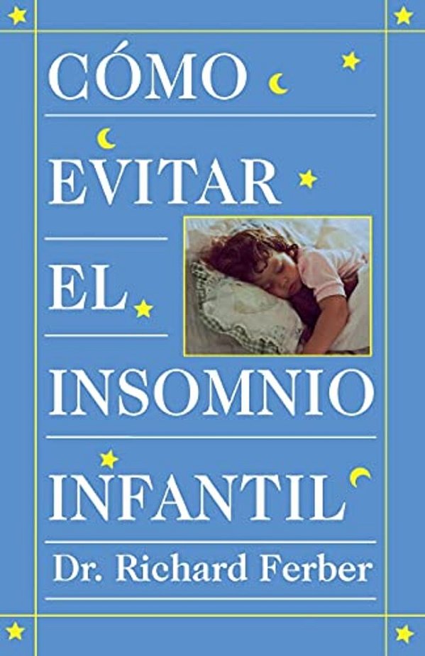 Como Evitar El Insomnio Infantil (Solve Your Child's Sleep Problems)-..