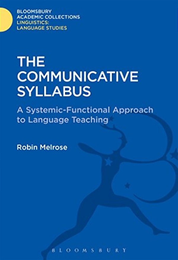 The Communicative Syllabus: A Systemic-Functional Approach To Language Teaching-..