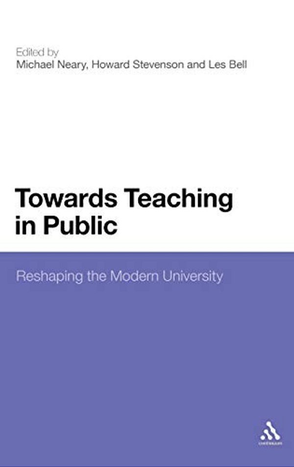 Towards Teaching In Public: Reshaping The Modern University-..