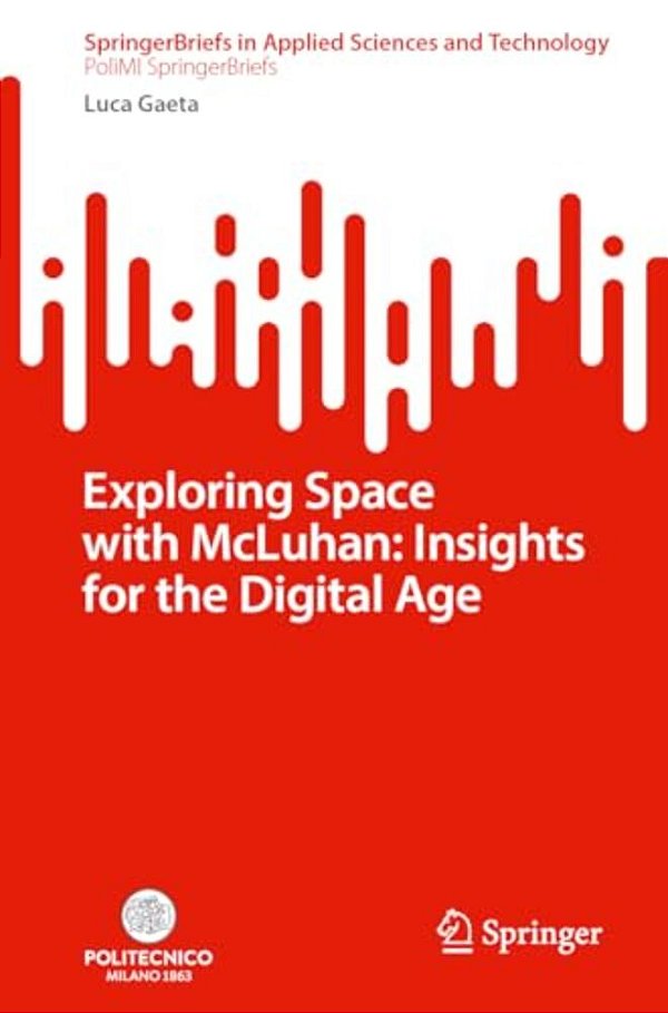 Exploring Space With Mcluhan: Insights For The Digital Age-..