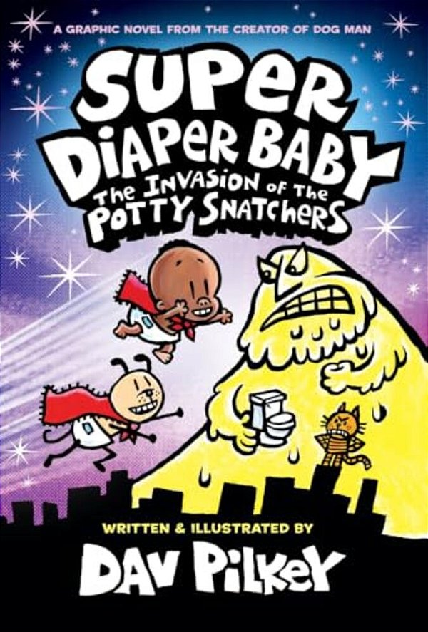 Super Diaper Baby: The Invasion Of The Potty Snatchers: Color Edition (From The Creator Of Dog Man)-..