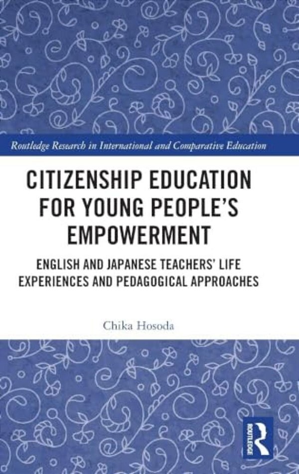 Citizenship Education For Young People's Empowerment: English And Japanese Teachers' Life Experiences And Pedagogical Approaches-..