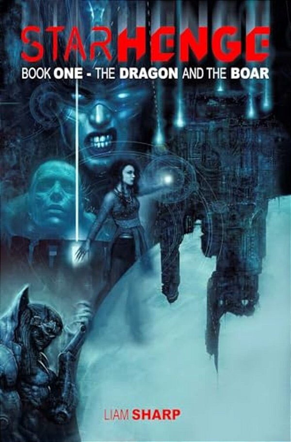 Starhenge Book 1: The Dragon And The Boar-..