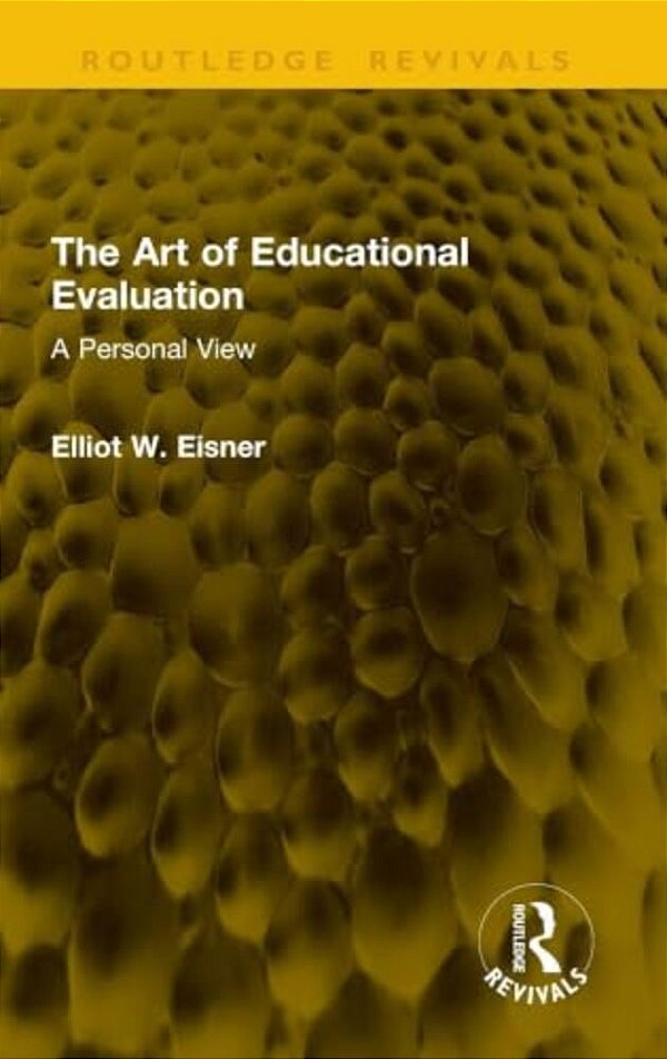 The Art Of Educational Evaluation: A Personal View-..