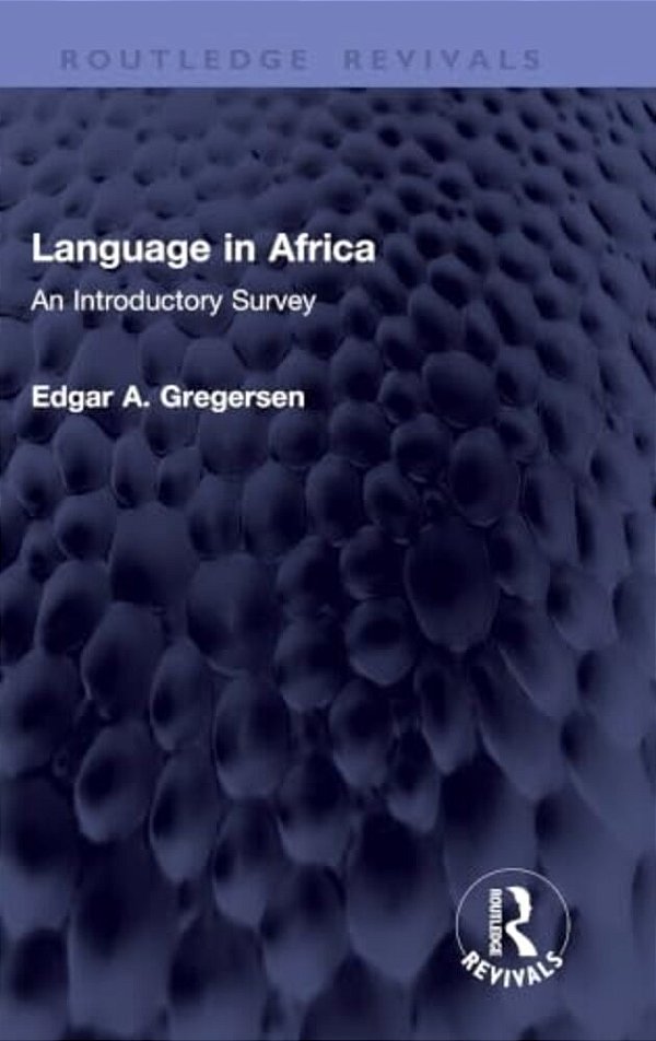 Language In Africa: An Introductory Survey-..