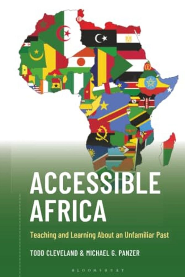Accessible Africa: Teaching And Learning About An Unfamiliar Past-..