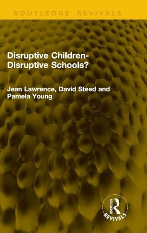 Disruptive Children-Disruptive Schools?-..