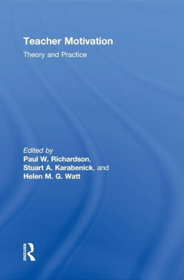 Teacher Motivation: Theory And Practice-..