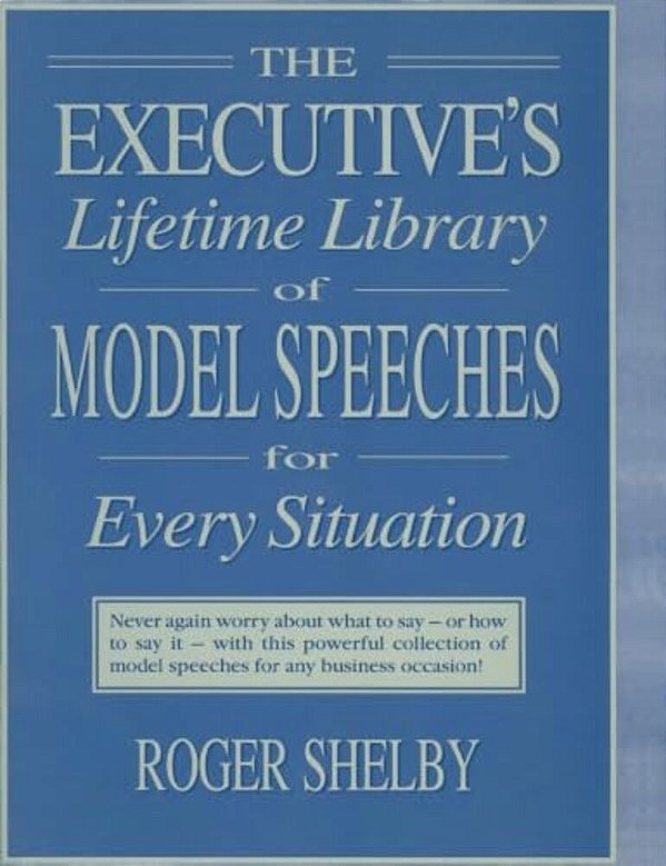 Executives Lifetime Library Of Model Speeches For Every Situation-..