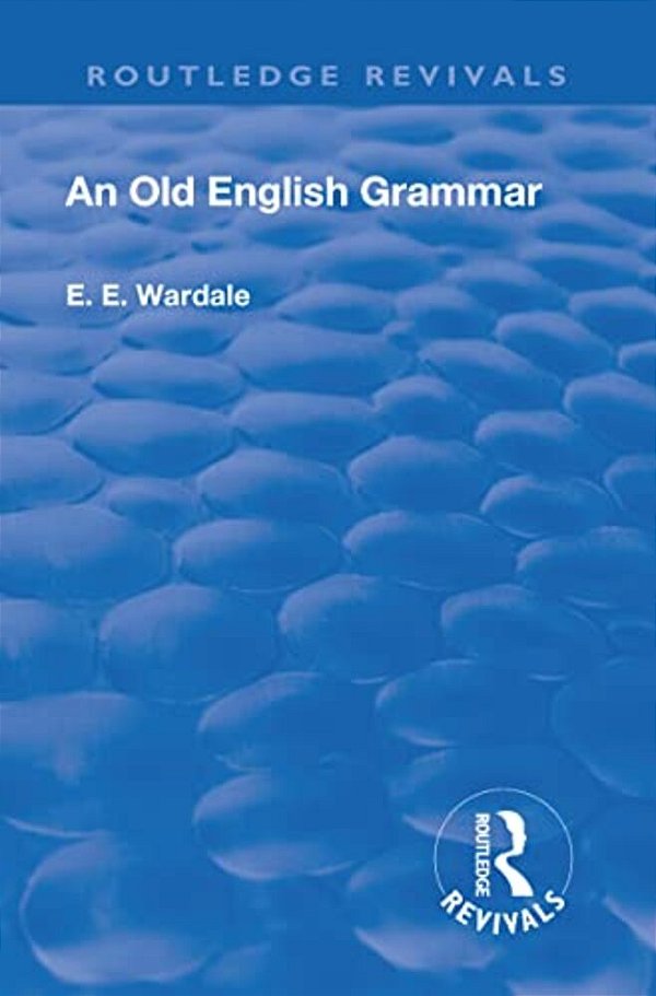 Revival: An Old English Grammar (1922)-..