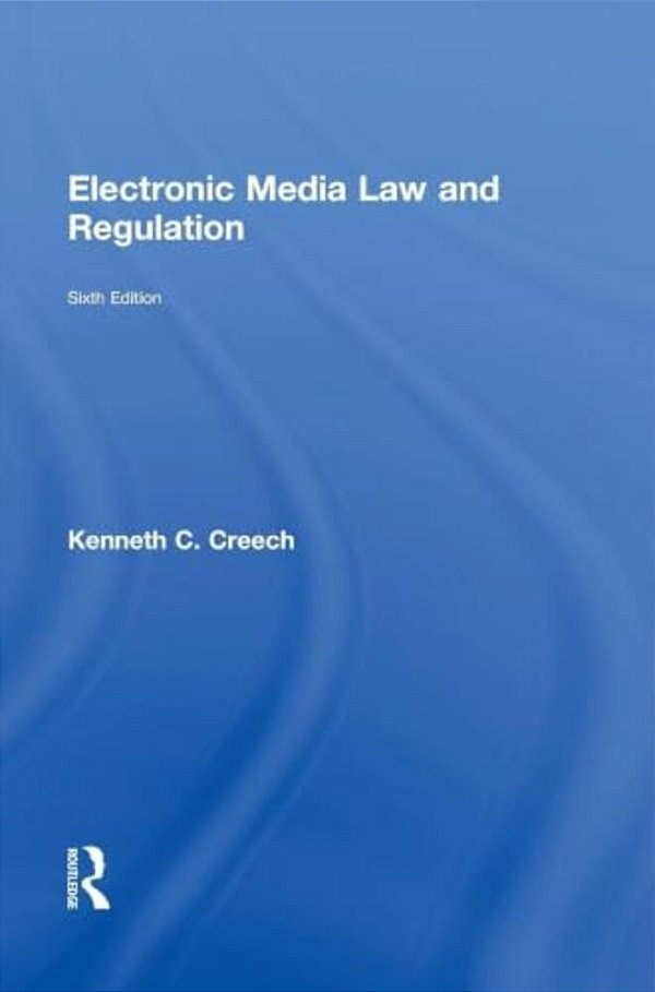 Electronic Media Law And Regulation-..