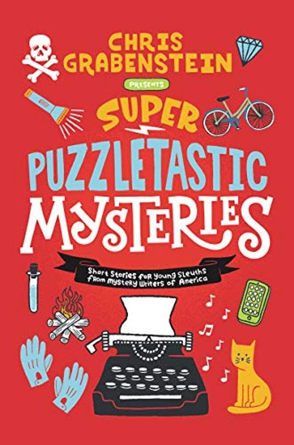 Super Puzzletastic Mysteries: Short Stories For Young Sleuths From Mystery Writers Of America-..
