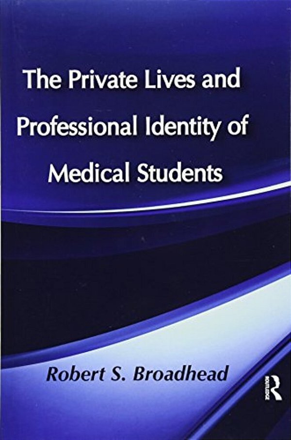 The Private Lives And Professional Identity Of Medical Students-..