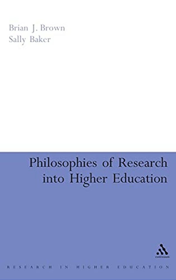 Philosophies Of Research Into Higher Education-..