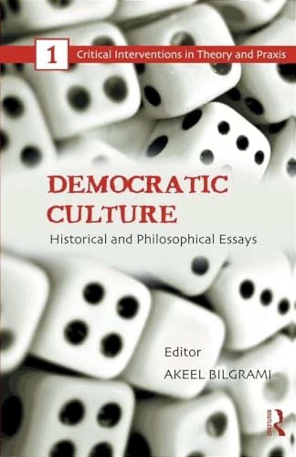 Democratic Culture: Historical And Philosophical Essays-..