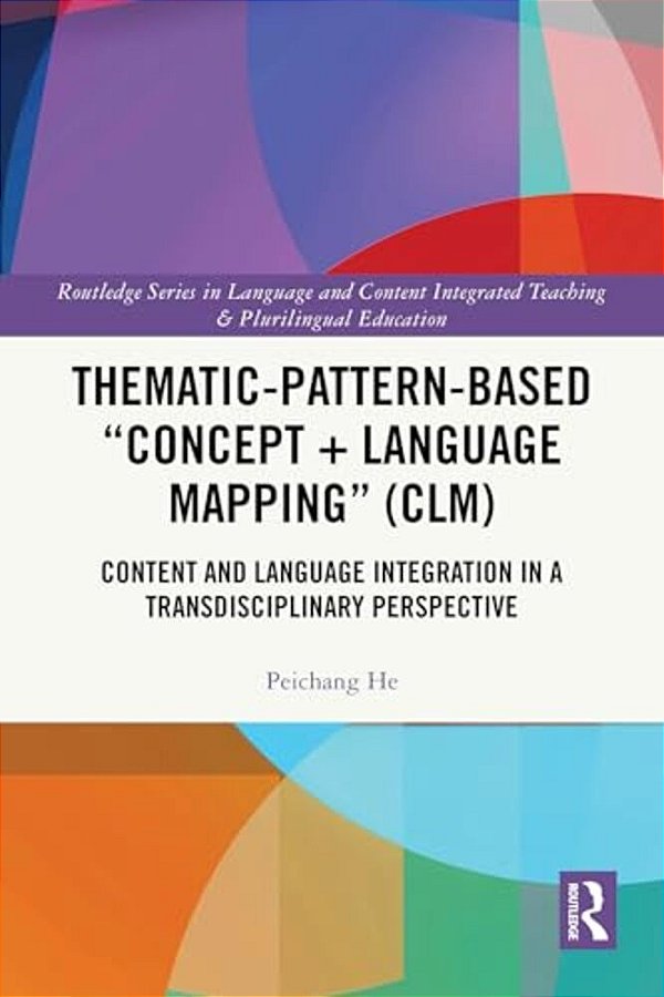 Thematic-Pattern-based "Concept + Language Mapping" (Clm): Content And Language Integration In A Transdisciplinary Perspective-..