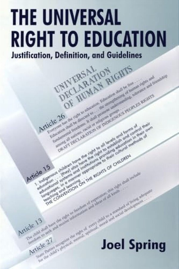 The Universal Right To Education: Justification, Definition, And Guidelines-..
