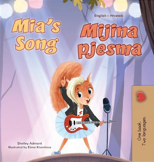 Mia's Song (English Croatian Bilingual Book For Kids)-..