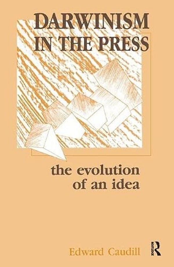Darwinism In The Press: The Evolution Of An Idea-..