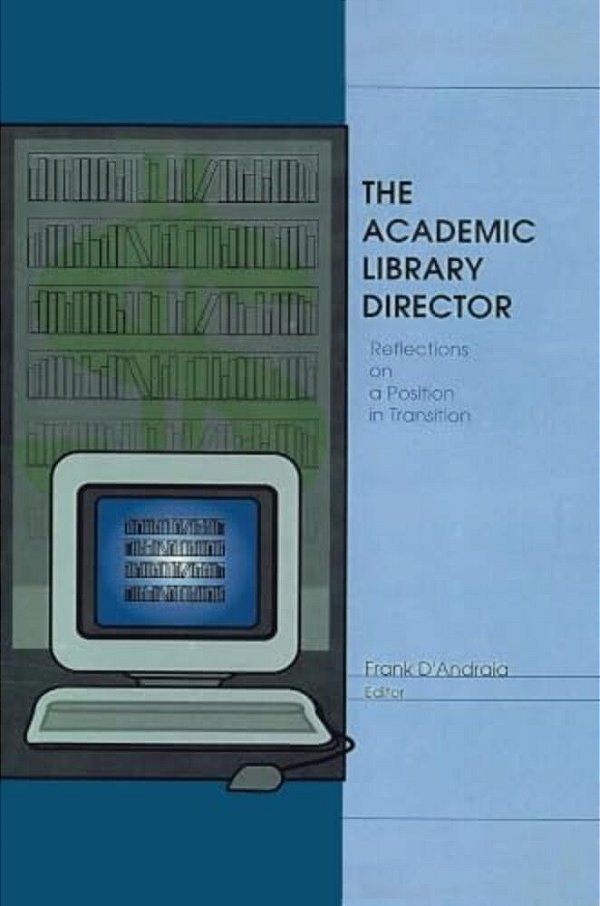 The Academic Library Director: Reflections On A Position In Transition-..