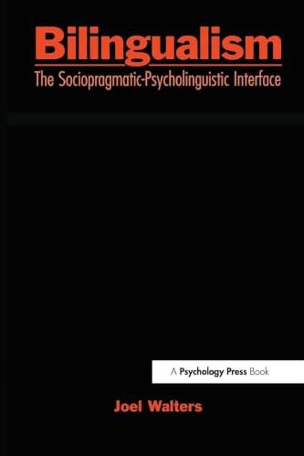 Bilingualism: The Sociopragmatic-Psycholinguistic Interface-..