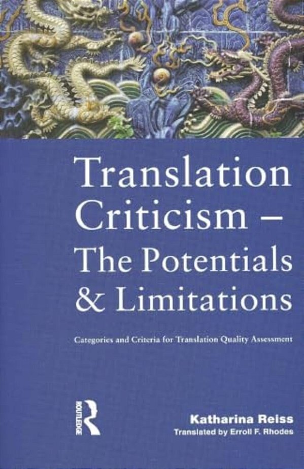 Translation Criticism- Potentials And Limitations: Categories And Criteria For Translation Quality Assessment-..