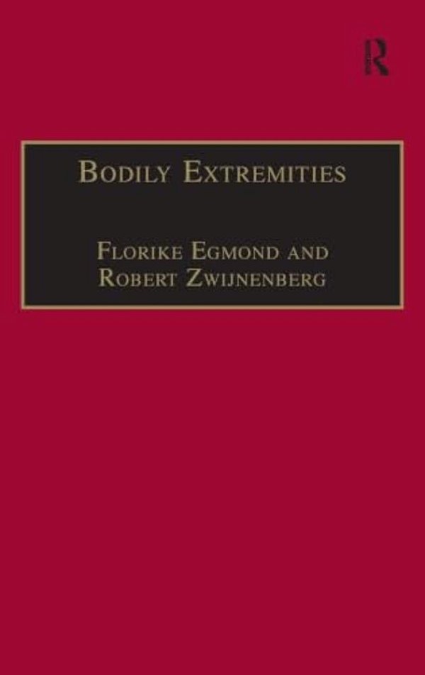 Bodily Extremities: Preoccupations With The Human Body In Early Modern European Culture-..