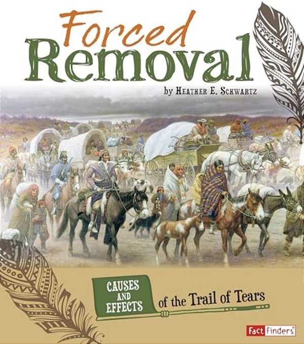 Forced Removal: Causes And Effects Of The Trail Of Tears-..