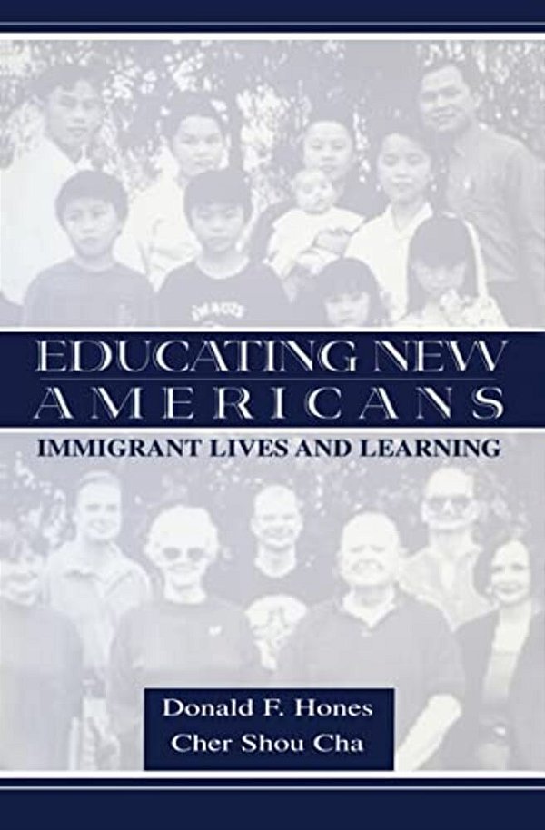 Educating New Americans: Immigrant Lives And Learning-..