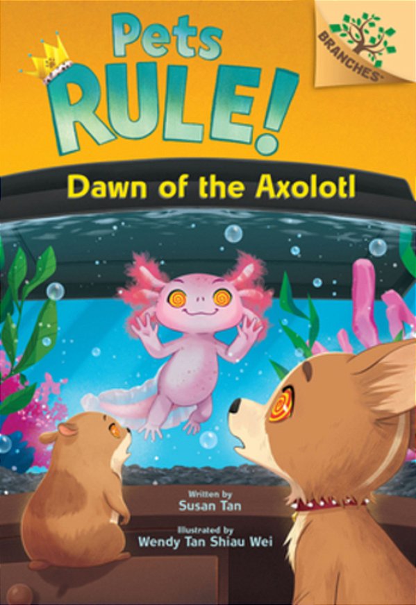 Dawn Of The Axolotl: A Branches Book (Pets Rule! #9)-..