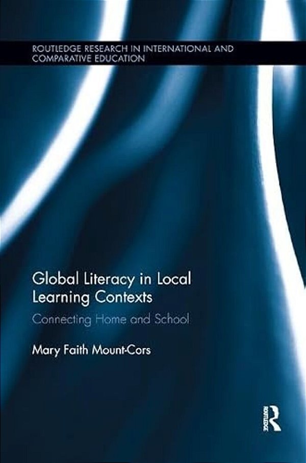 Global Literacy In Local Learning Contexts: Connecting Home And School-..