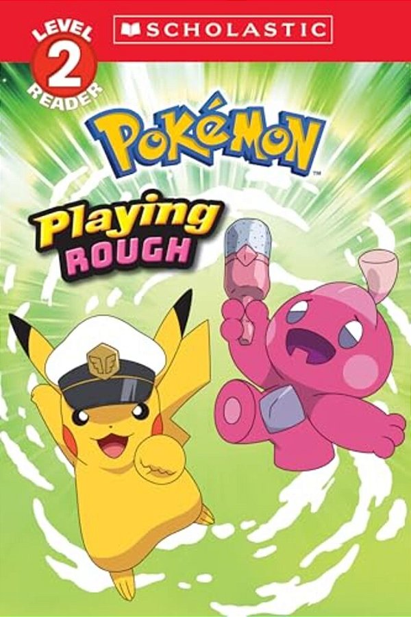 Playing Rough (Pokémon: Scholastic Reader, Level 2)-..