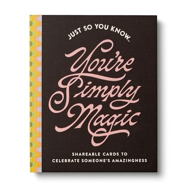 Just So You Know... You'Re Simply Magic: Shareable Cards To Celebrate Someone's Amazingness-..