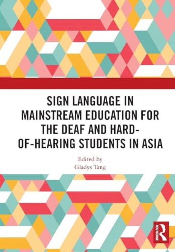 Sign Language In Mainstream Education For The Deaf And Hard-Of-hearing Students In Asia-..
