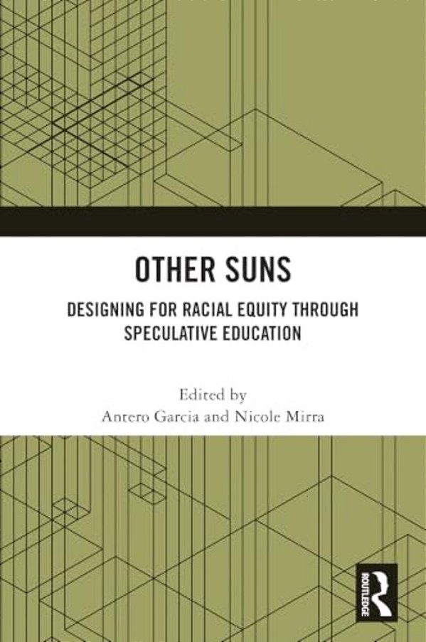 Other Suns: Designing For Racial Equity Through Speculative Education-..