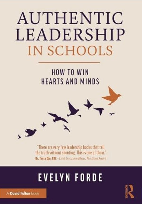 Authentic Leadership In Schools: How To Win Hearts And Minds-..