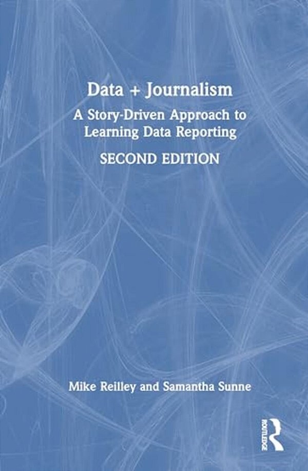Data + Journalism: A Story-Driven Approach To Learning Data Reporting-..
