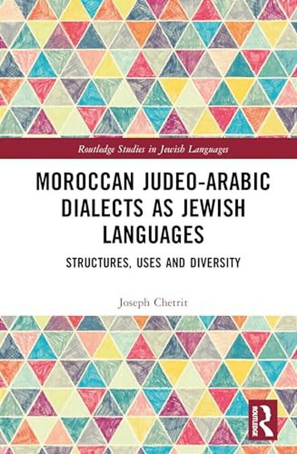 Moroccan Judeo-Arabic Dialects As Jewish Languages: Structures, Uses And Diversity-..