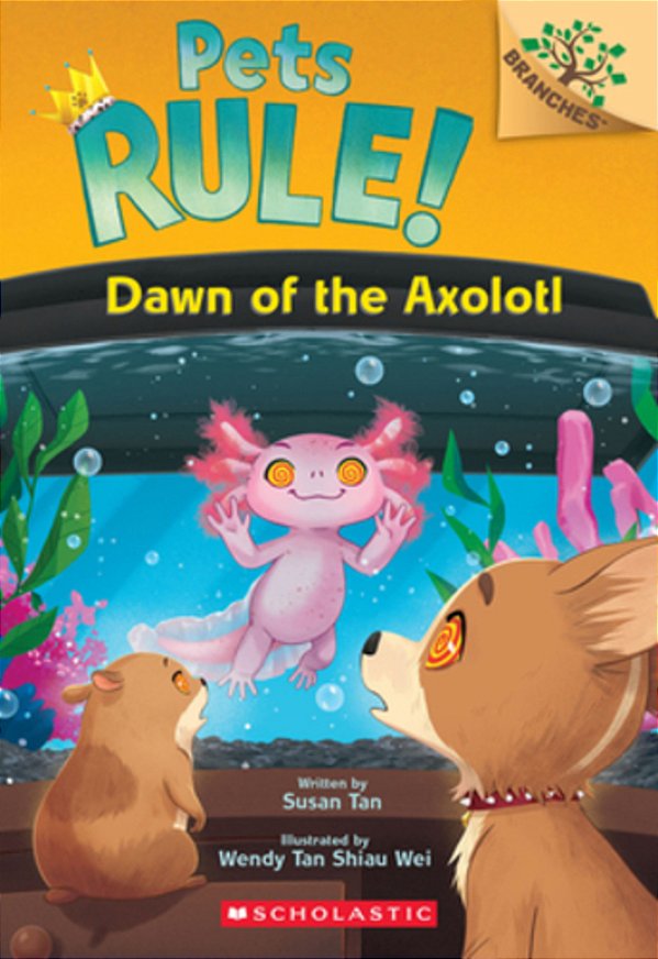 Dawn Of The Axolotl: A Branches Book (Pets Rule! #9)-..