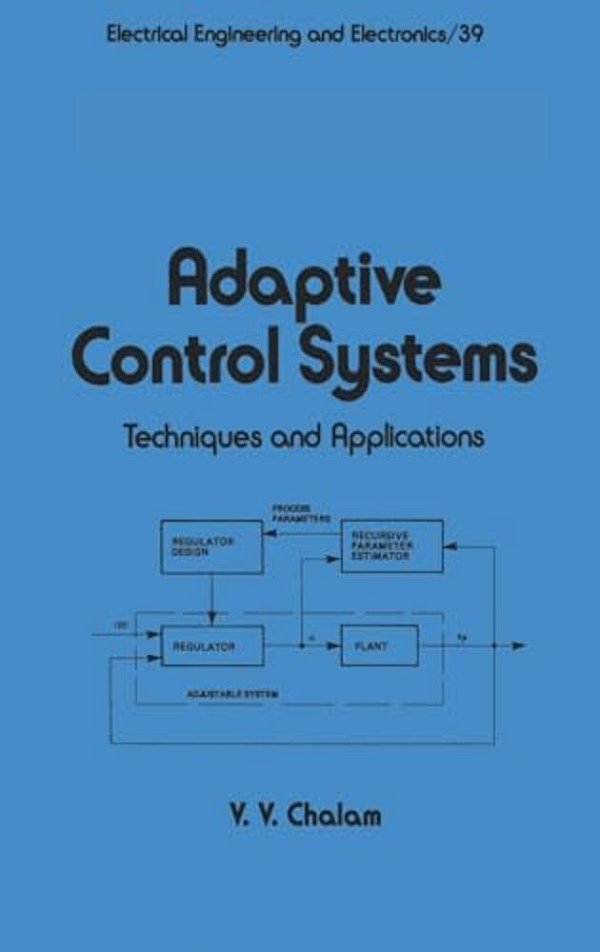 Adaptive Control Systems: Techniques And Applications-..