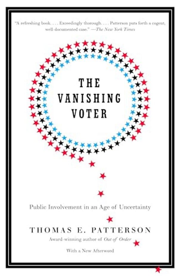 The Vanishing Voter: Public Involvement In An Age Of Uncertainty-..